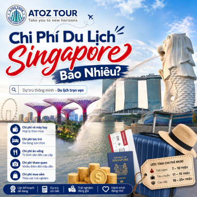 Chi Phí Du Lịch Singapore Bao Nhiêu? - ATOZ TOUR
