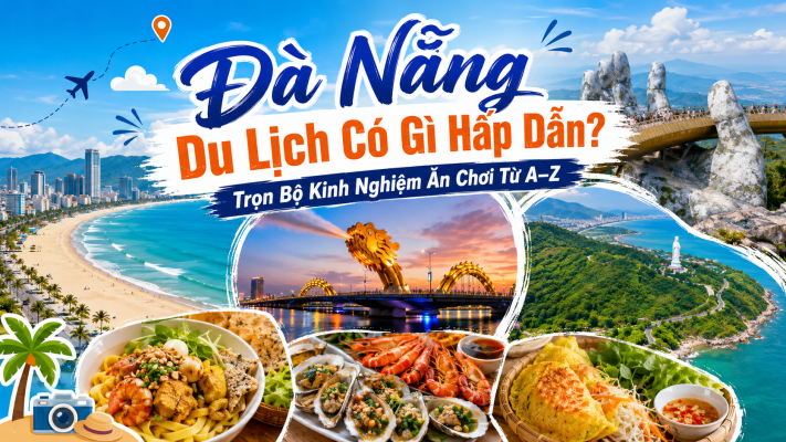 Đà Nẵng Du Lịch Có Gì Hấp Dẫn? - ATOZ TOUR