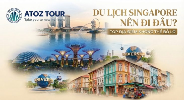 Du Lịch Singapore Nên Đi Đâu? - ATOZ TOUR