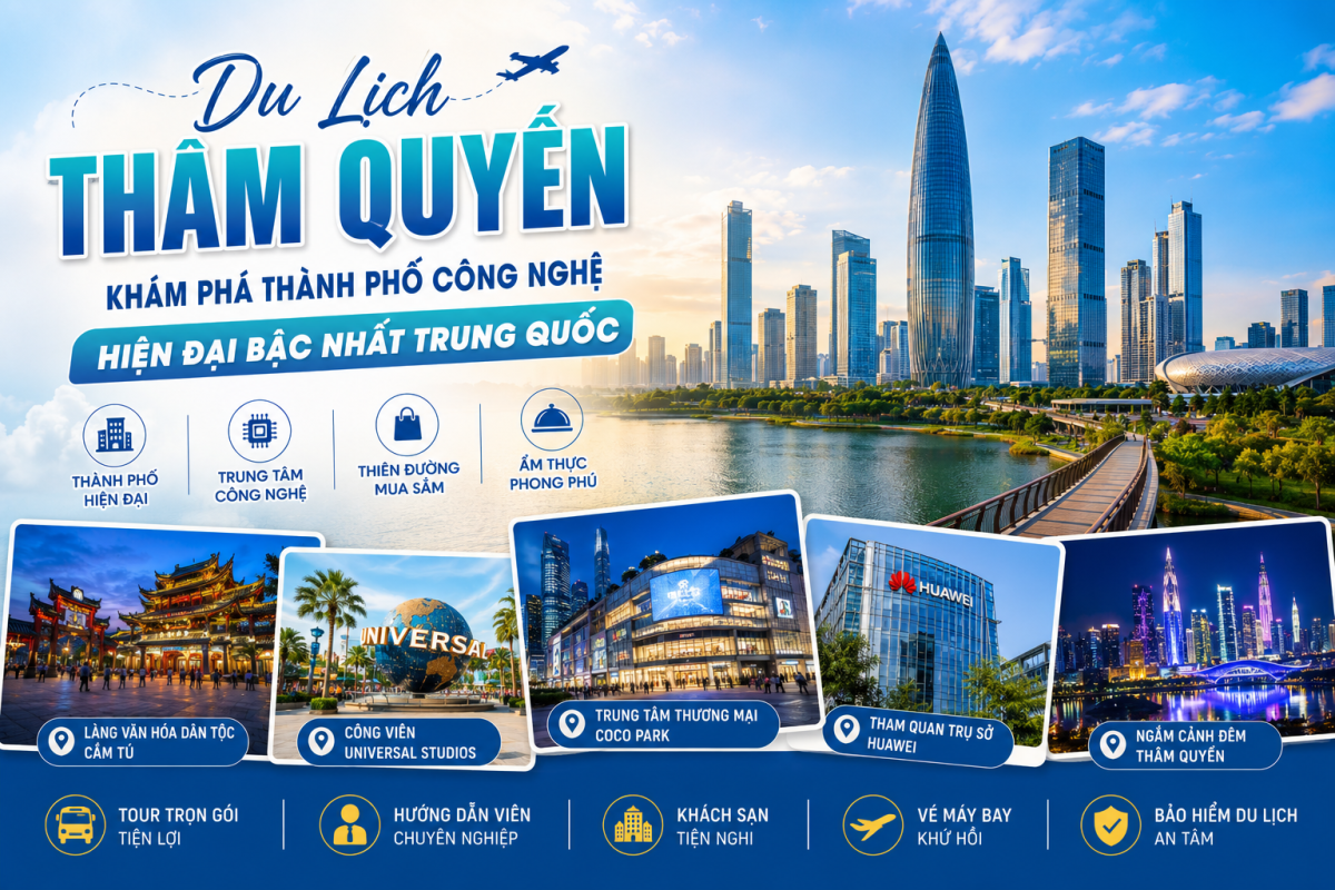 Du Lịch Thâm Quyến - Thành Phố Công Nghệ Hiện Đại - ATOZ TOUR